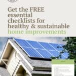 Free essential checklists for healthy & sustainable home improvements with image of solar panels on roof